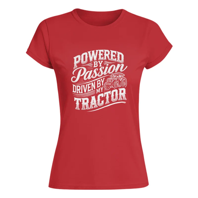 Powered By Passion Driven By My Tractor 2 - Women's Softstyle Tee