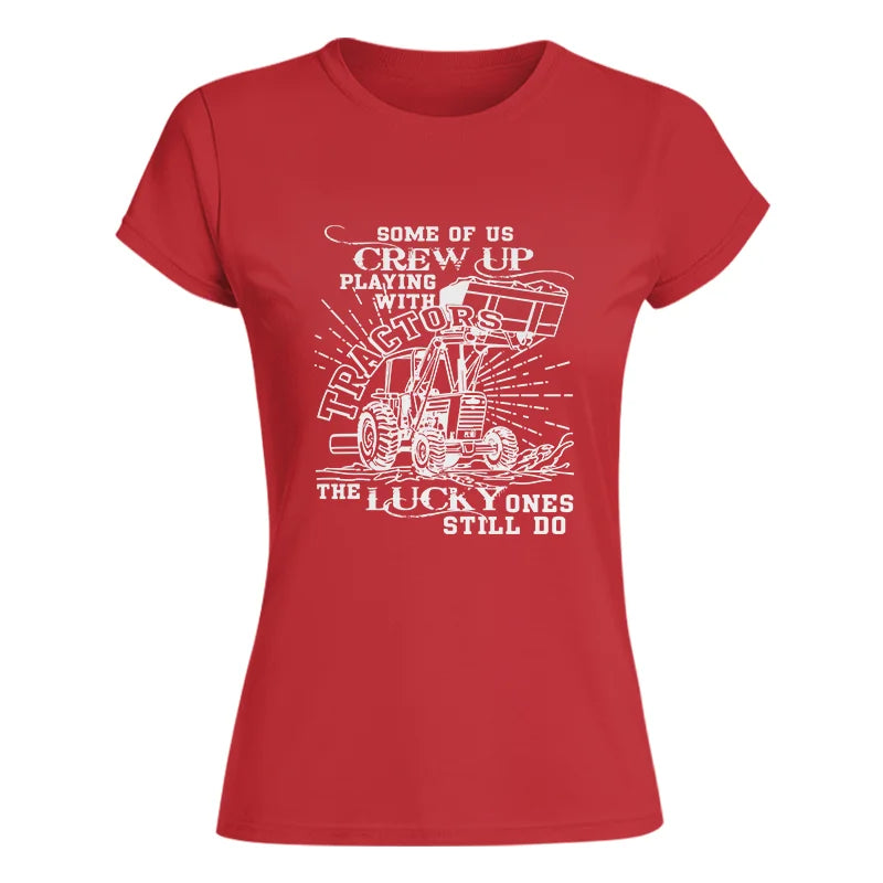 Some Of Us Grew Up Playing With Tractors 1 - Women's Softstyle Tee