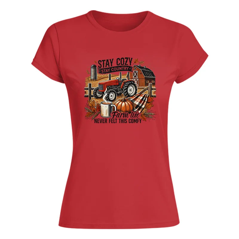 Stay Cozy_Stay Country_Farm Life Never Felt This Comfy - Women's Softstyle Tee