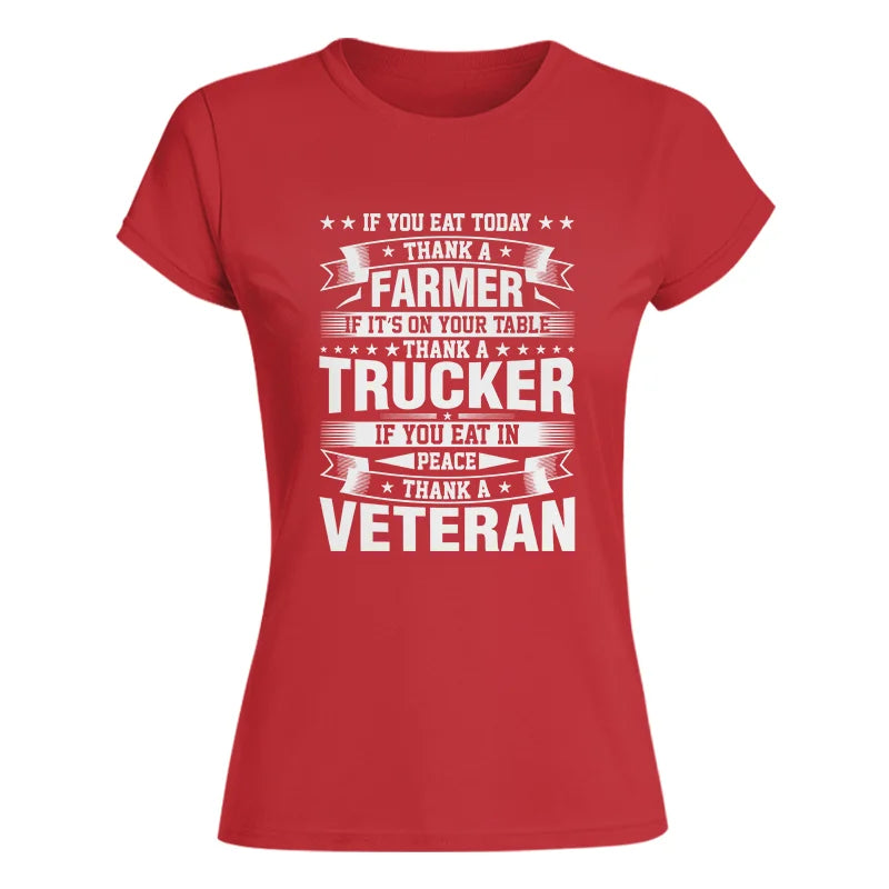 Thank a Farmer Thank a Trucker Thank a Veteran Appreciation - Women's Softstyle Tee