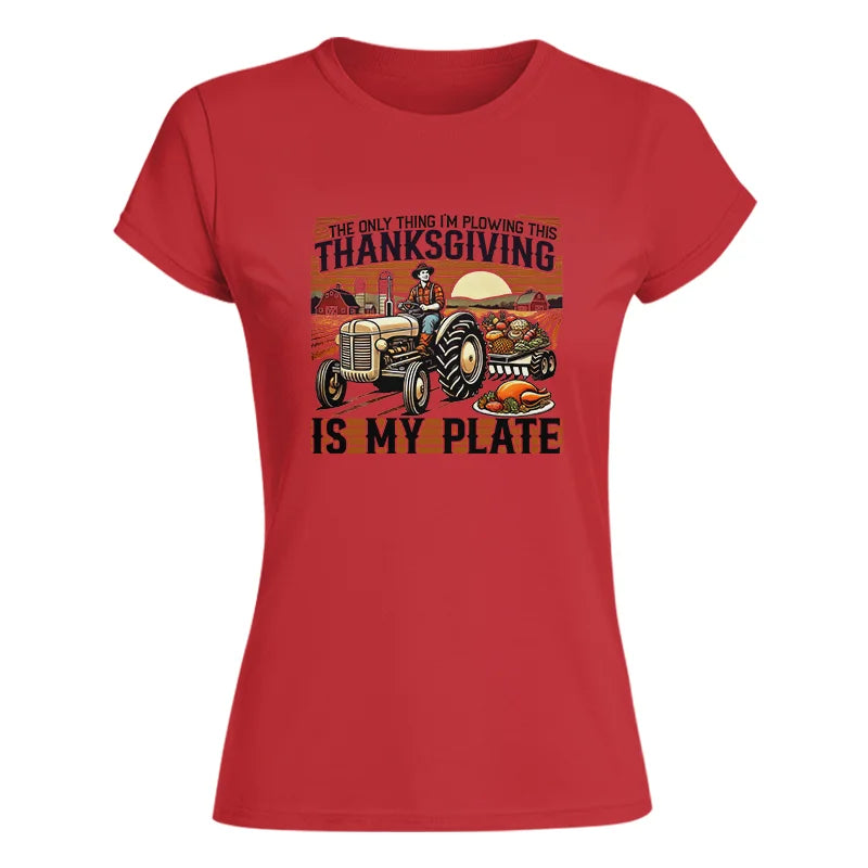 Image of The Only Thing I’m Plowing This Thanksgiving is My Plate 1 - Women's Softstyle Tee