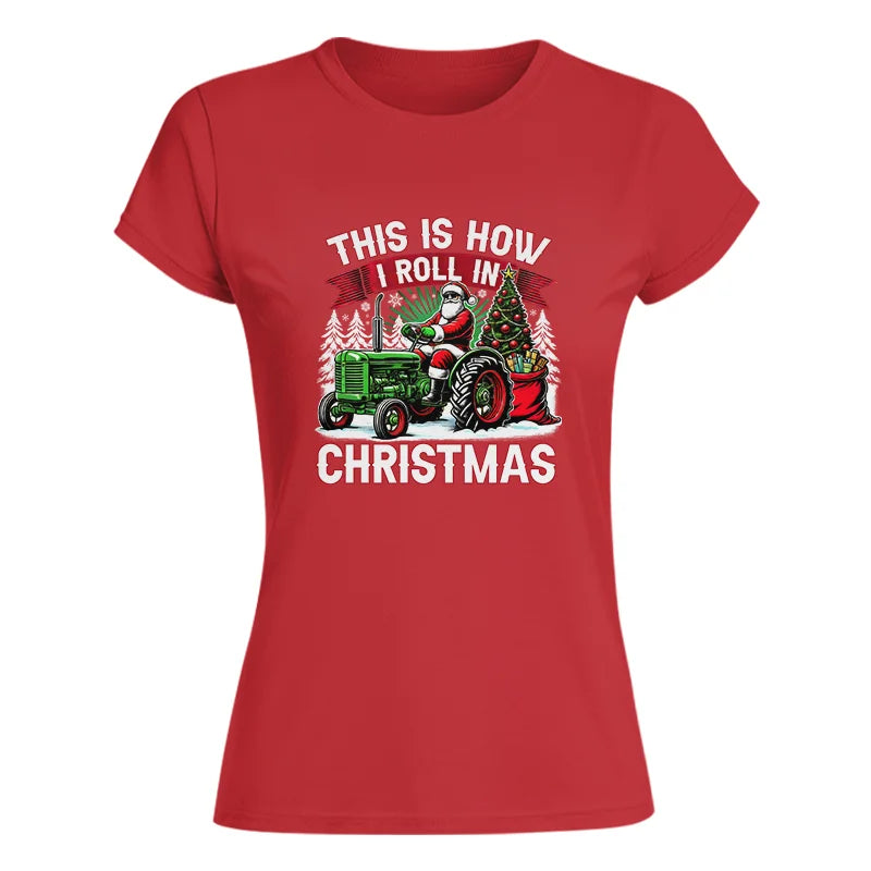 This Is How I Roll In Christmas - Women's Softstyle Tee