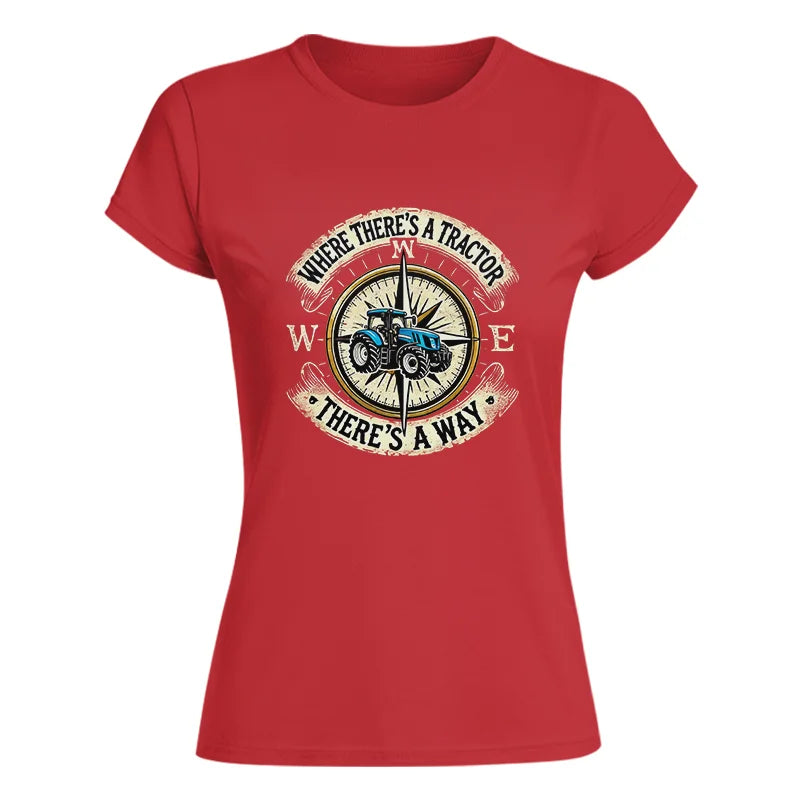 Image of Where There's A Tractor There's A Way - Women's Softstyle Tee