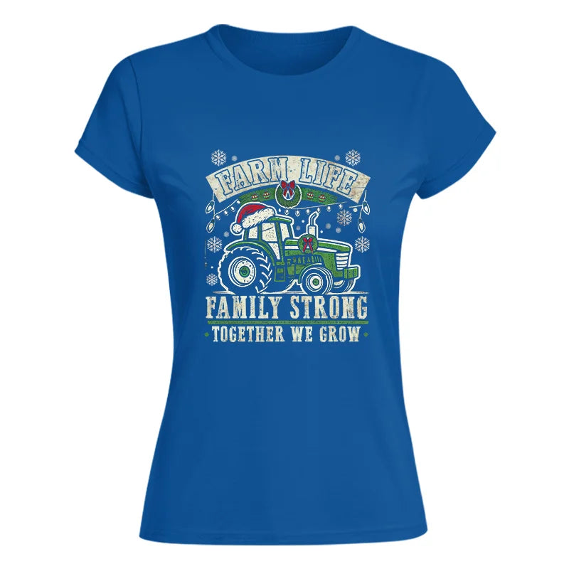 Farm Life Family Strong Together We Grow - Women's Softstyle Tee