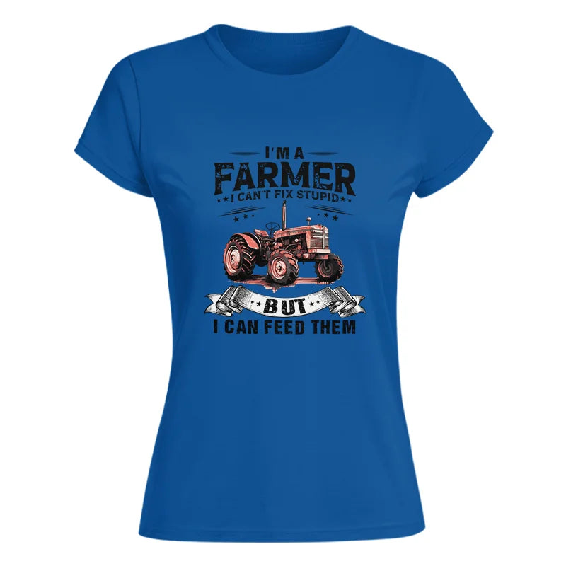 Image of Farmer Can't Fix Stupid - Women's Softstyle Tee