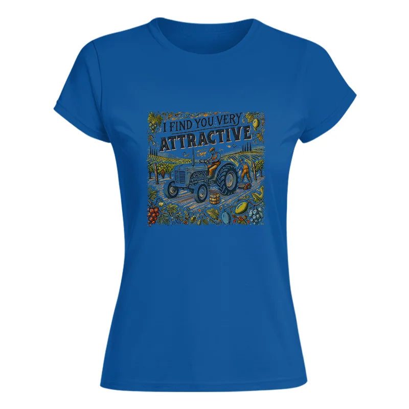 I Find You Very Attractive 1 - Women's Softstyle Tee