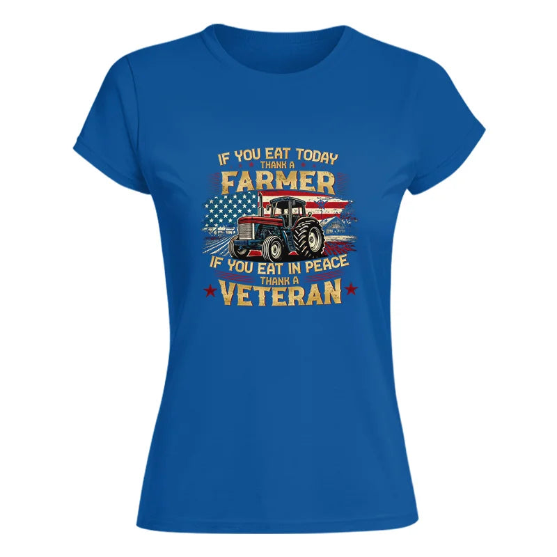 Image of If You Eat Today Thank a Farmer If You Eat in Peace Thank a Veteran - Women's Softstyle Tee