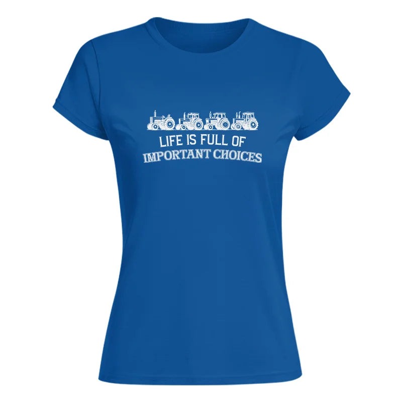 Life Is Full Of Important Choices 11 - Women's Softstyle Tee