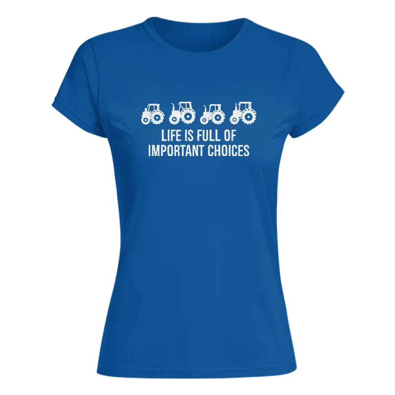 Image of Life Is Full Of Important Choices 18 - Women's Softstyle Tee