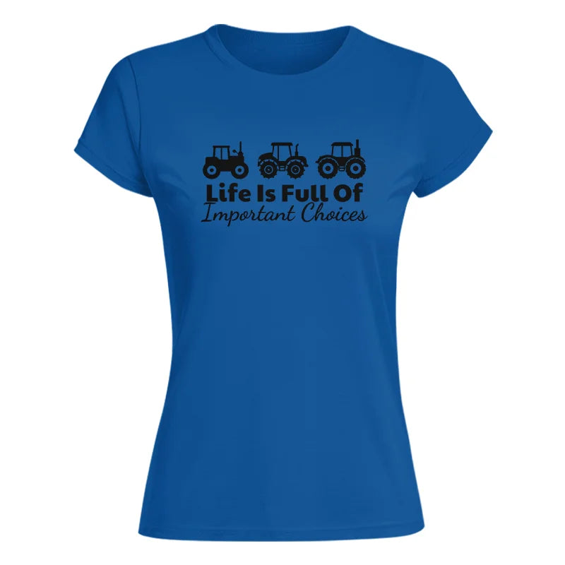 Image of Life Is Full Of Important Choices 19 - Women's Softstyle Tee