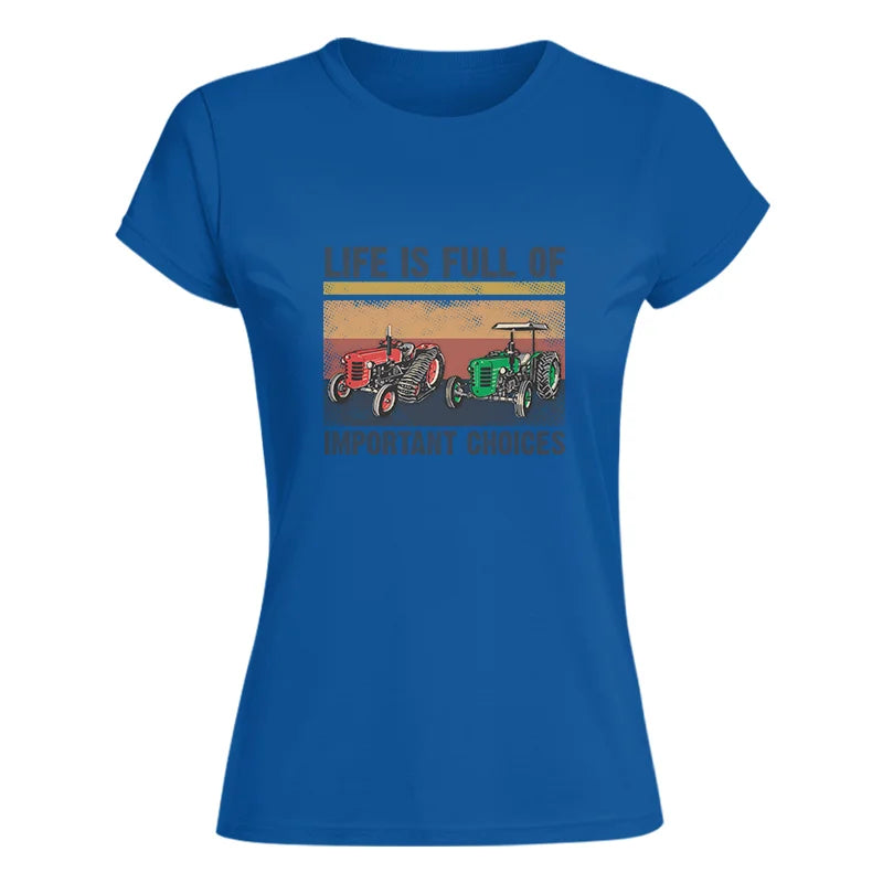 Image of Life Is Full Of Important Choices 37 - Women's Softstyle Tee