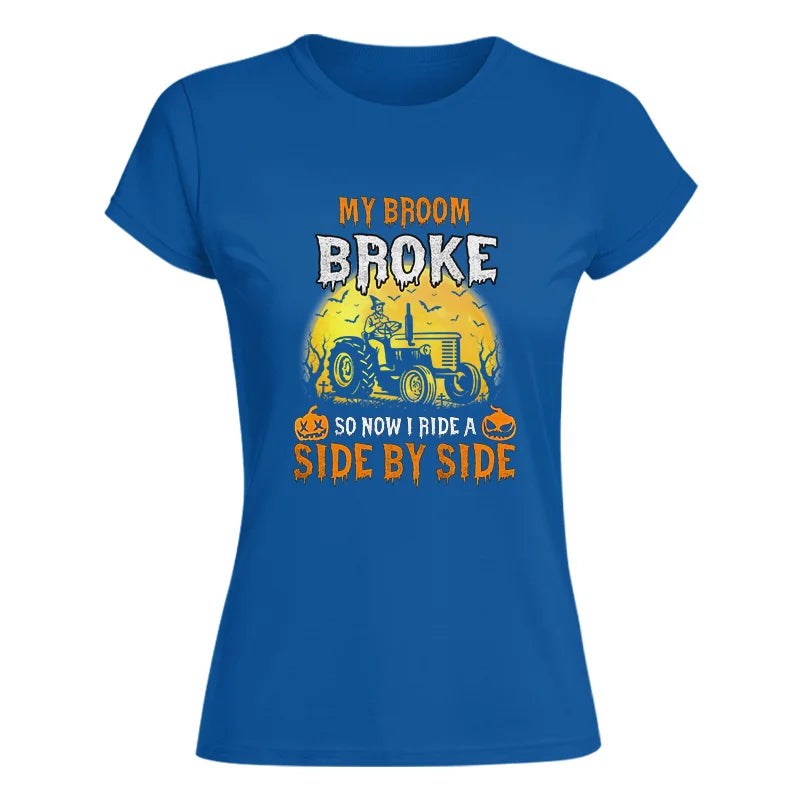 My Broom Broke_I Have A Tractor Halloween - Women's Softstyle Tee