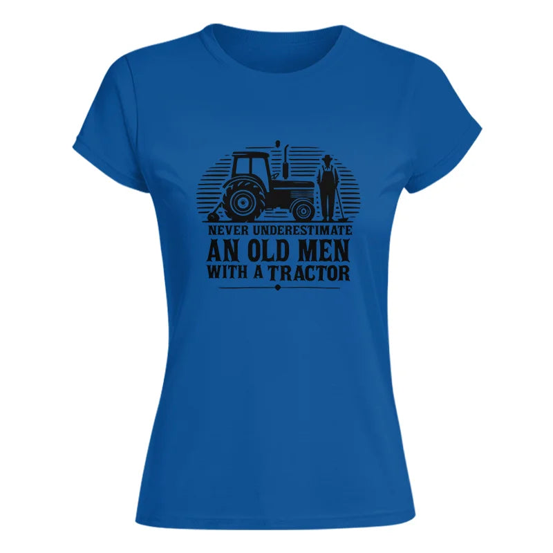 Image of Never Underestimate An Old Men With A Tractor - Women's Softstyle Tee