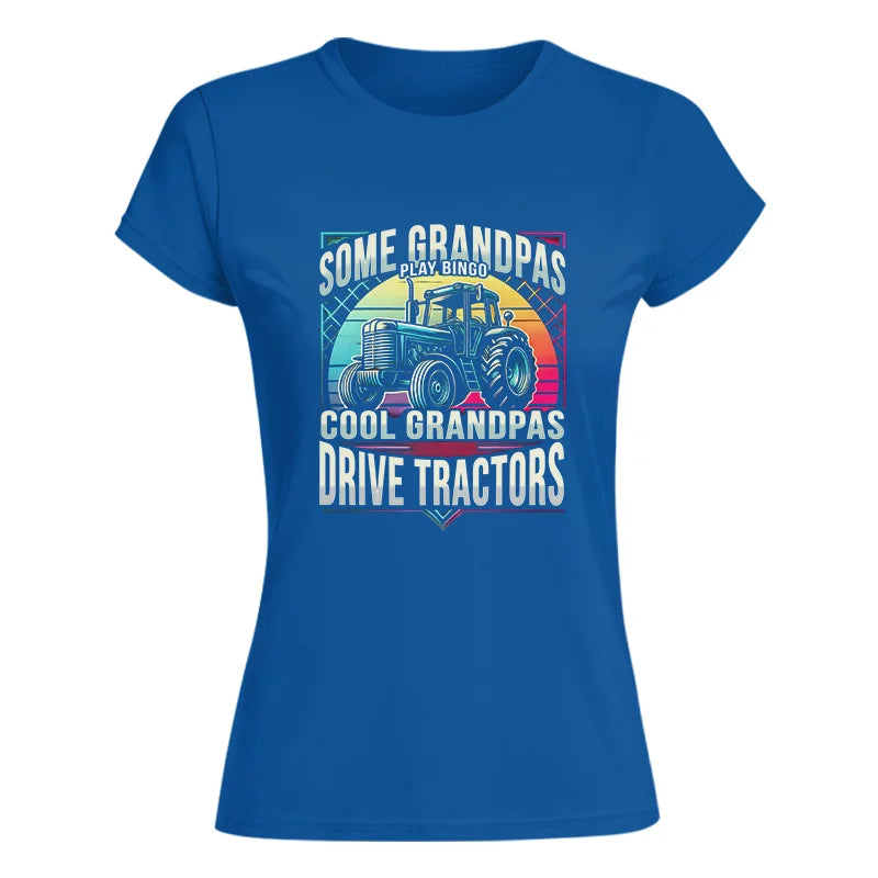 Image of Some Grandpas Play Bingo_Cool Grandpas Drive Tractors - Women's Softstyle Tee