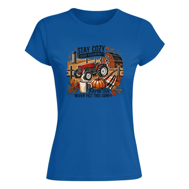 Stay Cozy_Stay Country_Farm Life Never Felt This Comfy - Women's Softstyle Tee