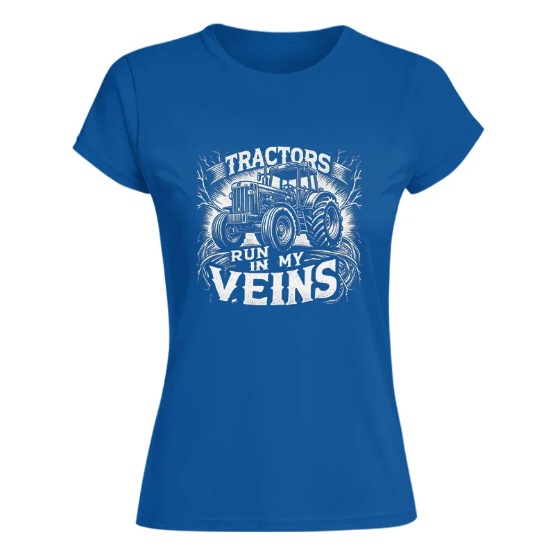 Tractors Run In My Veins - Women's Softstyle Tee