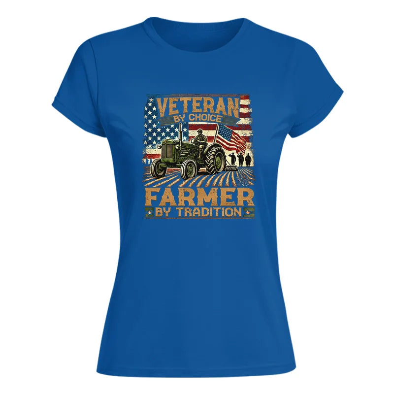 Image of Veteran Farmer Veteran By Choice_Farmer By Tradition - Women's Softstyle Tee