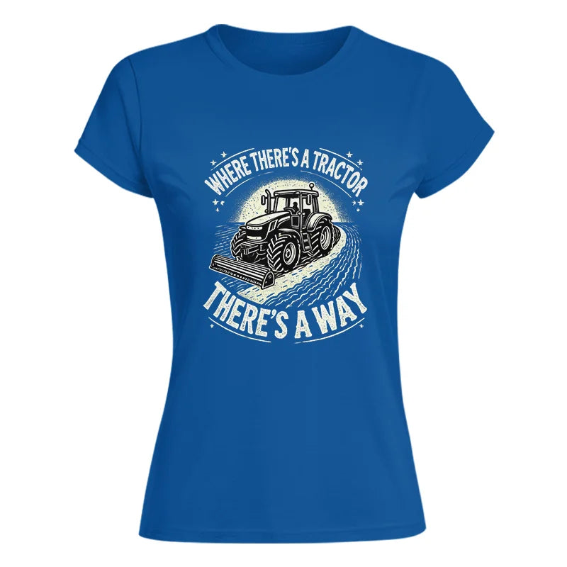 Image of Where There's A Tractor There's A Way 1 - Women's Softstyle Tee