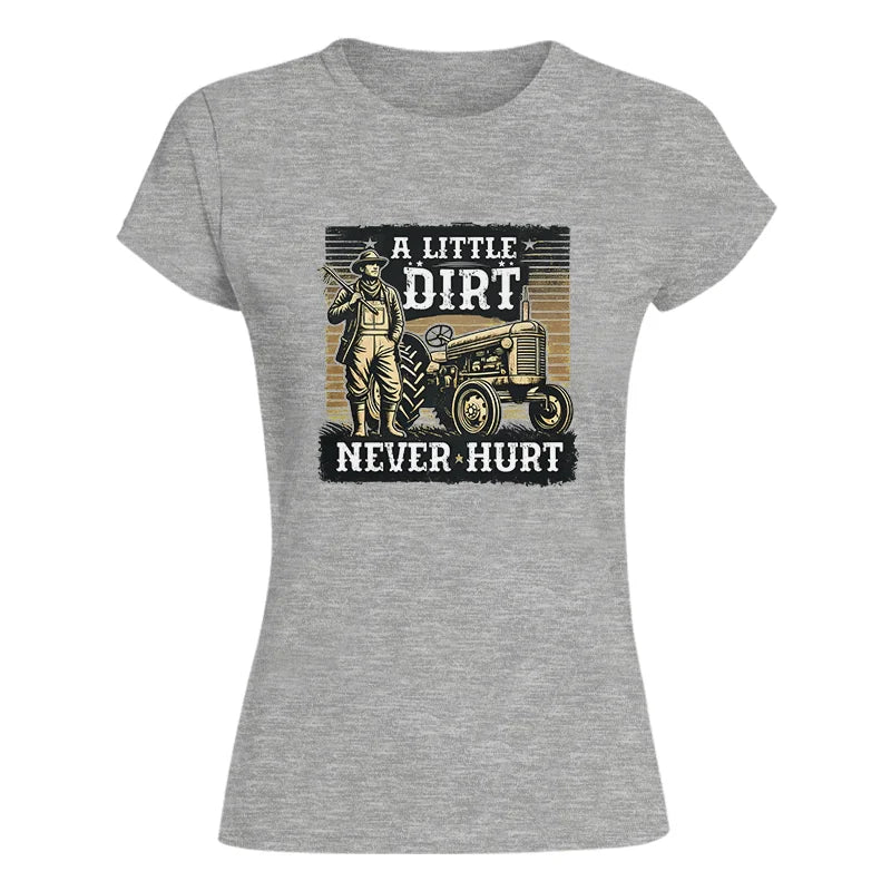 A Little Dirt Never Hurt 2 - Women's Softstyle Tee