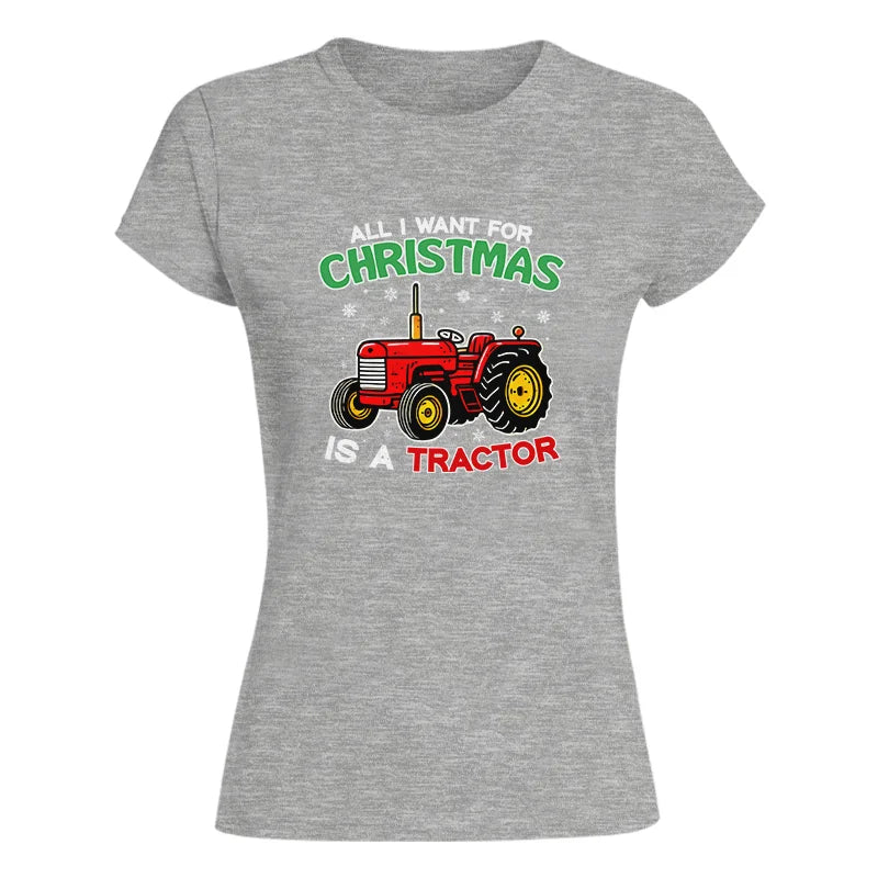 Image of All I Want For Christmas Is A Tractor - Women's Softstyle Tee