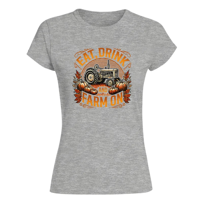 Eat Drink and Farm On 2 - Women's Softstyle Tee