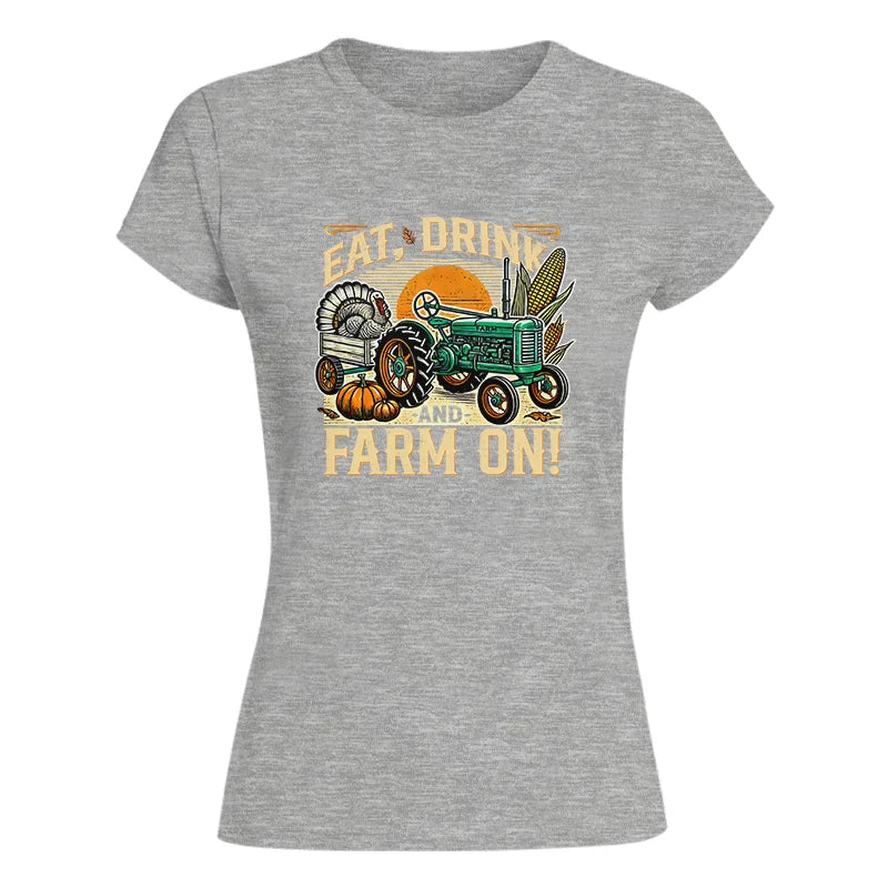 Image of Eat Drink and Farm On - Women's Softstyle Tee