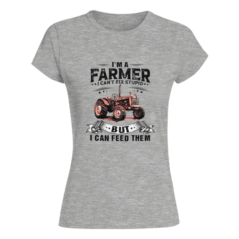 Image of Farmer Can't Fix Stupid - Women's Softstyle Tee