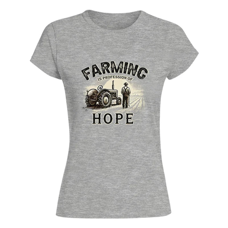 Farming Is A Profession Of Hope 2 - Women's Softstyle Tee