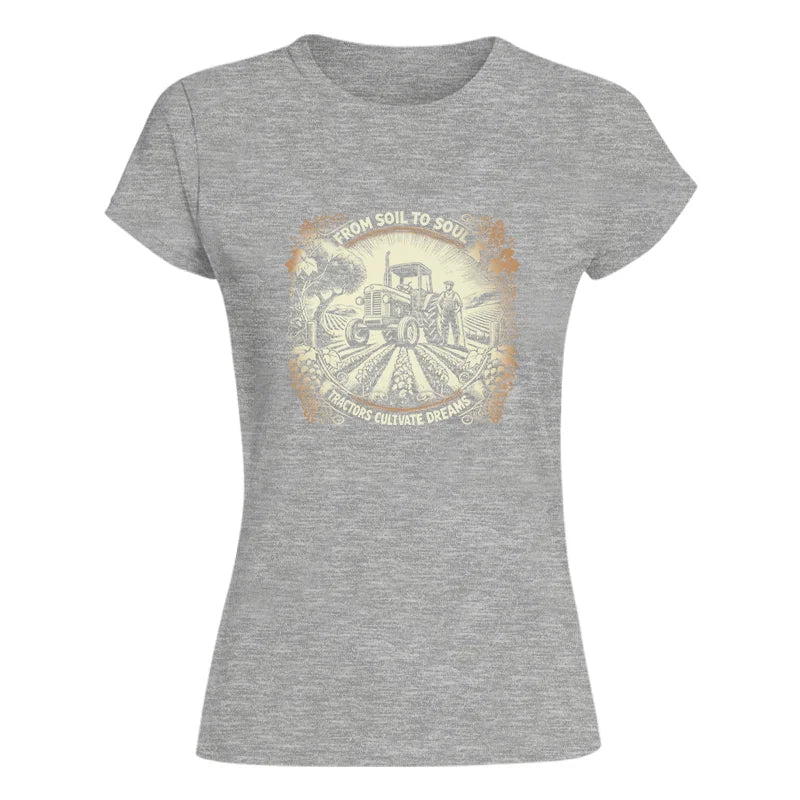 From Soil To Soul_Tractors Cultivate Dreams 2 - Women's Softstyle Tee