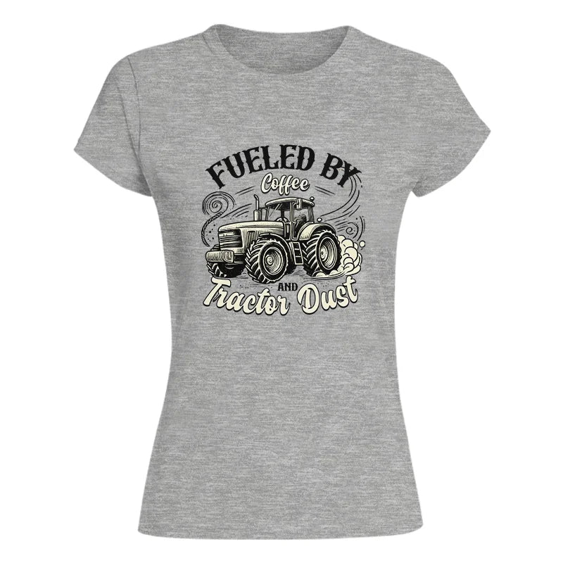 Fueled By Coffee And Tractor Dust 2 - Women's Softstyle Tee