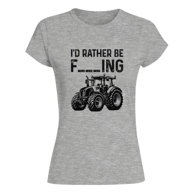 Image of Funny I Would Rather Be Farming Tractor 1 - Women's Softstyle Tee