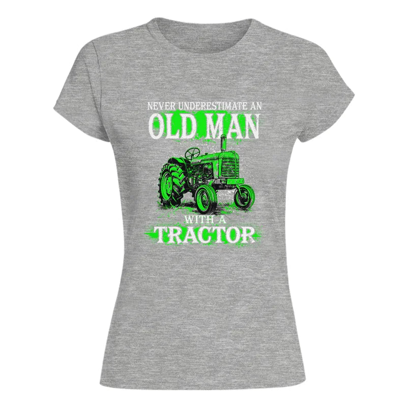 Image of Funny Quote Never Underestimate Old Man Tractor - Women's Softstyle Tee