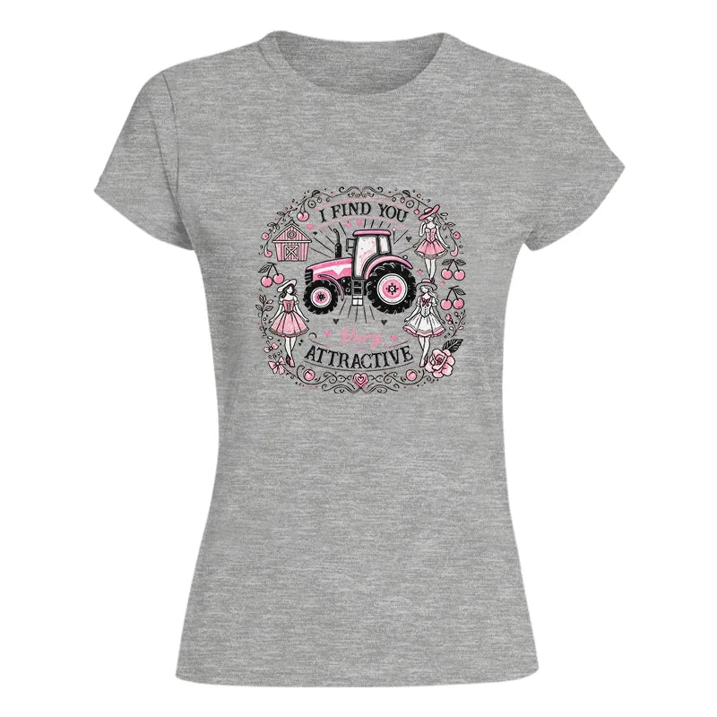 I Find You Very Attractive Pink Cherry - Women's Softstyle Tee