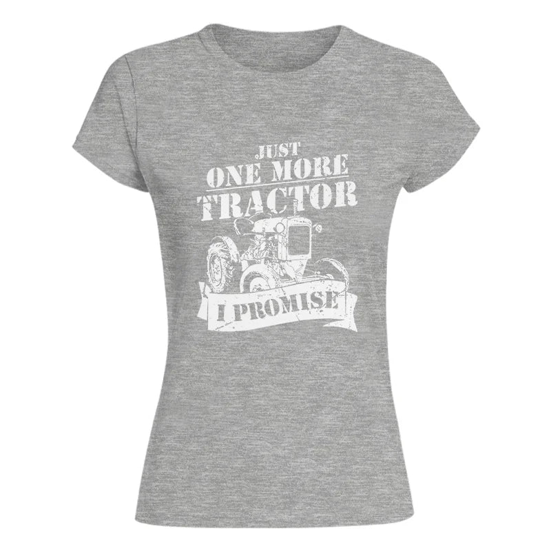 Image of Just One More Tractor I Promise Farmers Farming Farm - Women's Softstyle Tee