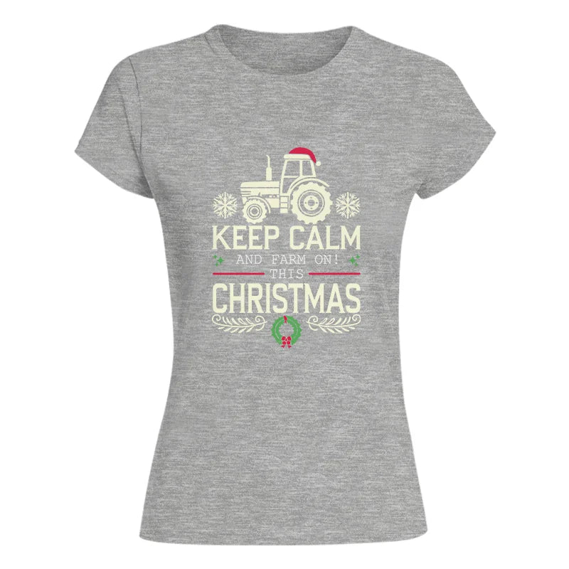 Keep Calm And Farm On! This Christmas - Women's Softstyle Tee