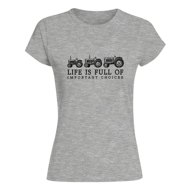 Life Is Full Of Important Choices 13 - Women's Softstyle Tee