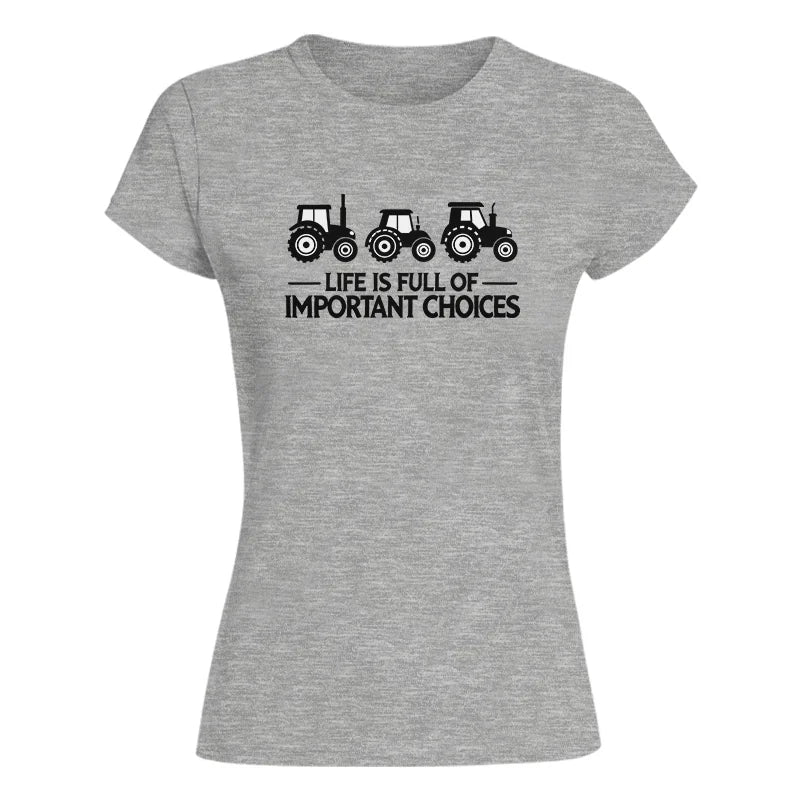 Image of Life Is Full Of Important Choices 17 - Women's Softstyle Tee