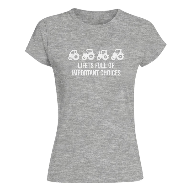 Image of Life Is Full Of Important Choices 18 - Women's Softstyle Tee