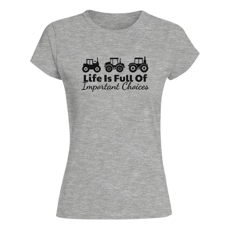 Image of Life Is Full Of Important Choices 19 - Women's Softstyle Tee