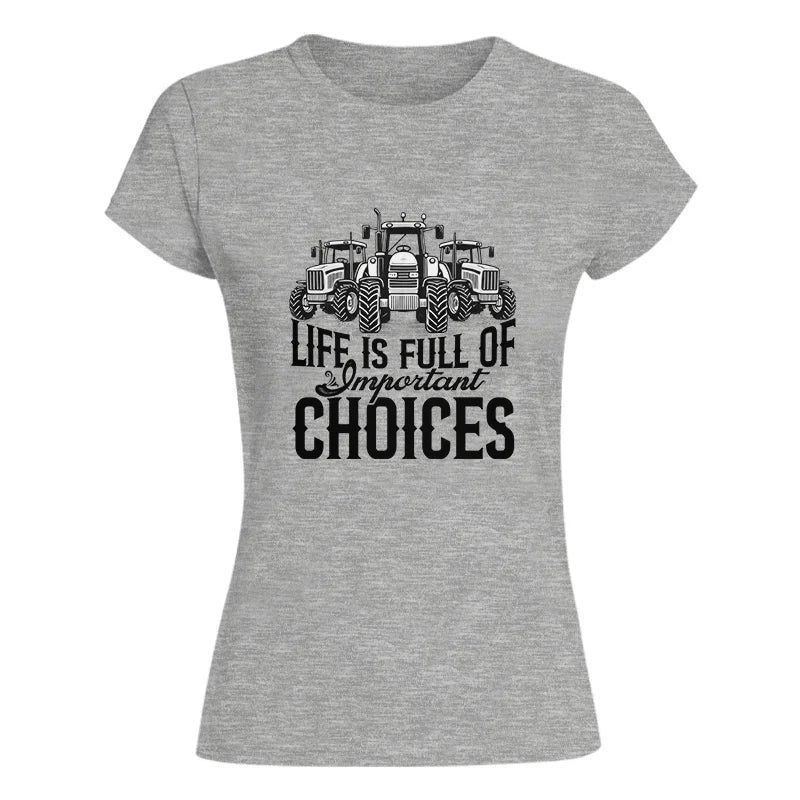 Image of Life Is Full Of Important Choices 2 - Women's Softstyle Tee