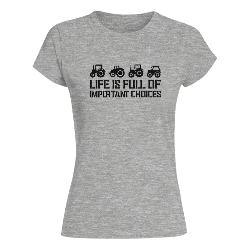 Image of Life Is Full Of Important Choices 20 - Women's Softstyle Tee