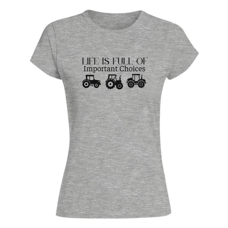 Life Is Full Of Important Choices 23 - Women's Softstyle Tee