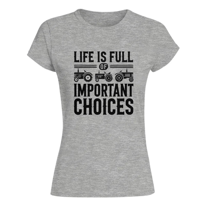 Image of Life Is Full Of Important Choices 26 - Women's Softstyle Tee