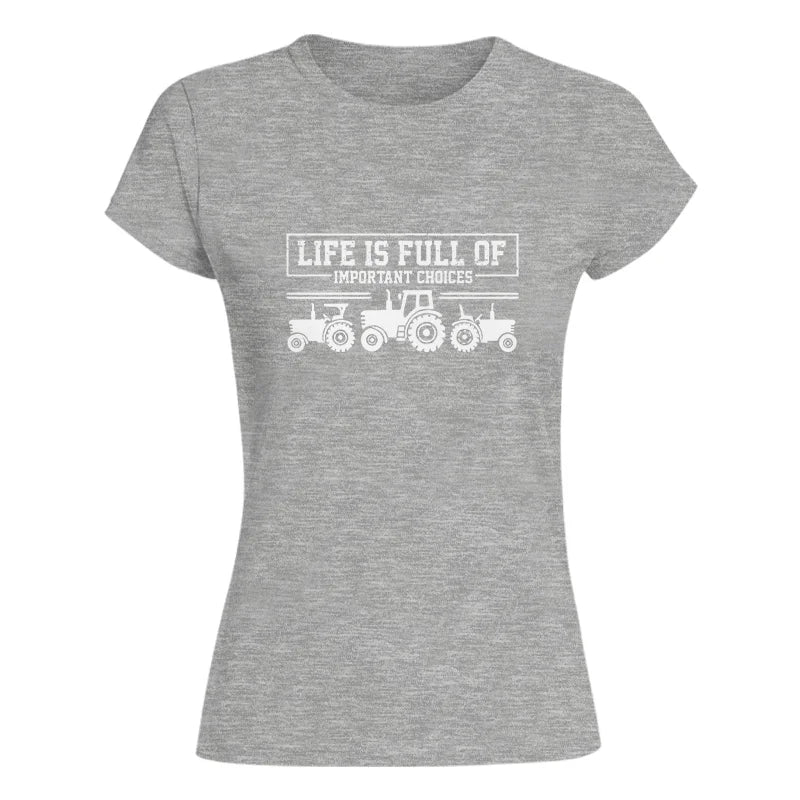 Image of Life Is Full Of Important Choices 31 - Women's Softstyle Tee