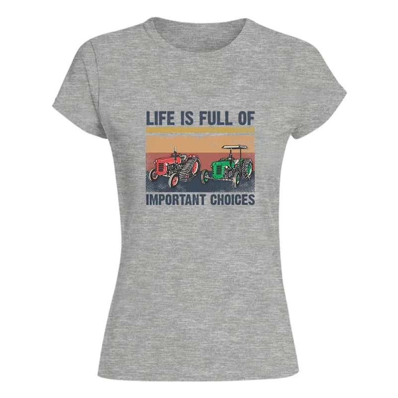 Image of Life Is Full Of Important Choices 37 - Women's Softstyle Tee