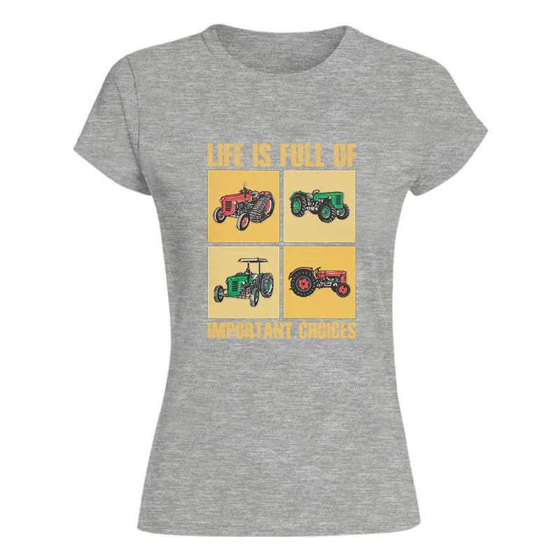 Image of Life Is Full Of Important Choices 38 - Women's Softstyle Tee