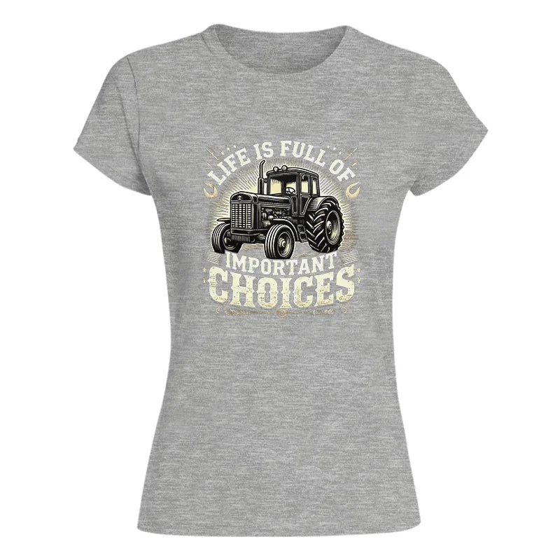 Image of Life Is Full Of Important Choices 5 - Women's Softstyle Tee