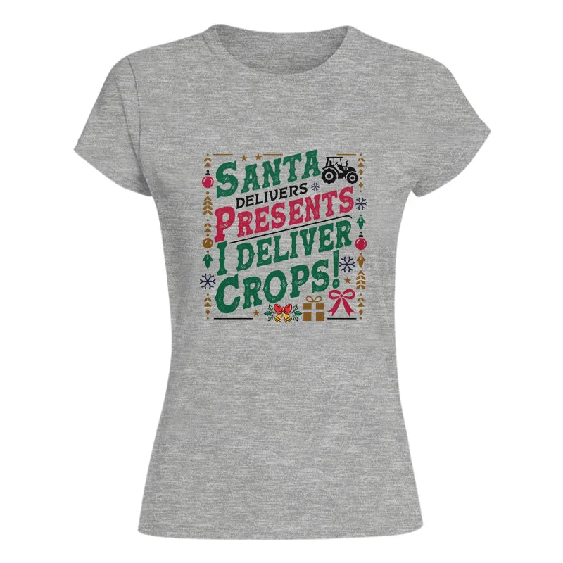 Santa Deliver Present I Deliver Crops! - Women's Softstyle Tee