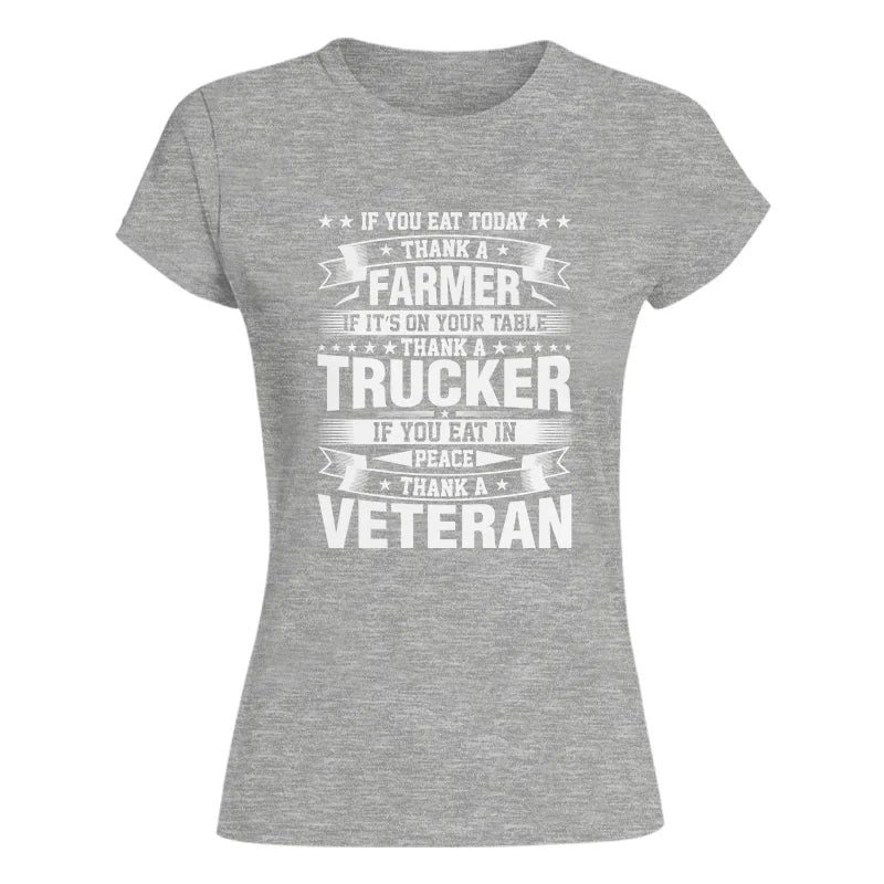 Image of Thank a Farmer Thank a Trucker Thank a Veteran Appreciation - Women's Softstyle Tee