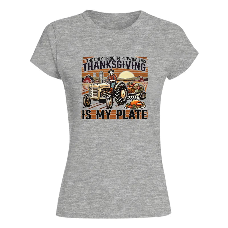 Image of The Only Thing I’m Plowing This Thanksgiving is My Plate 1 - Women's Softstyle Tee